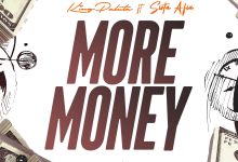 King Paluta – More Money Ft Sista Afia