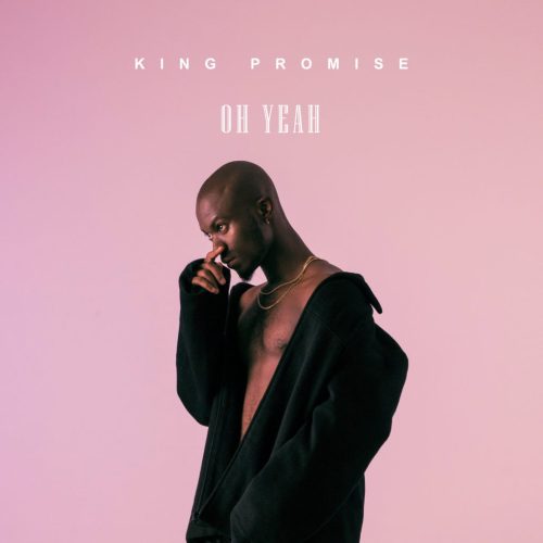 King Promise – Oh Yeah (Prod By Killbeatz)