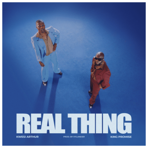 Kwesi Arthur – Real Thing Ft King Promise