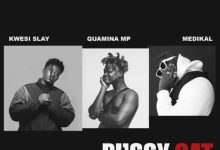 Kwesi Slay – Pussy Cat Ft Medikal & Quamina Mp (Prod. by Lyriqal Beatz)