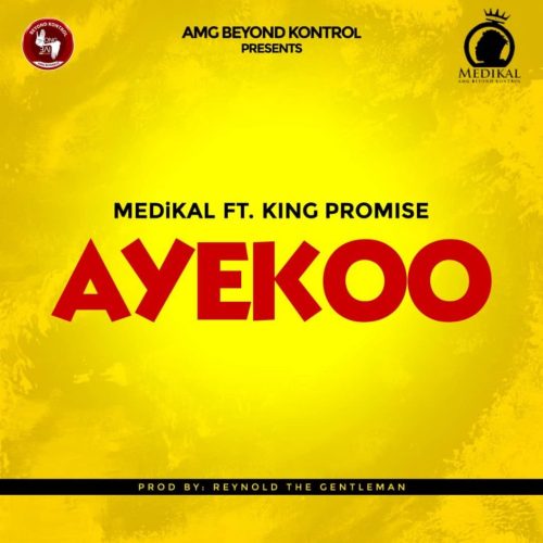 Medikal – Ayekoo ft. King Promise (Prod. by Reynolds The Gentleman)