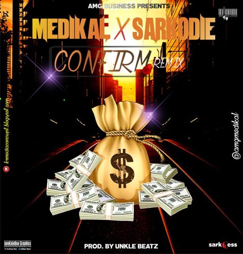 Medikal – Confirm (Remix) ft Sarkodie (Prod By UnkleBeatz) 1 Medikal – Confirm (Remix) ft Sarkodie (Prod By UnkleBeatz)