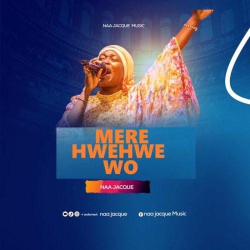 Naa Jacque – Me Hwehwe Wo