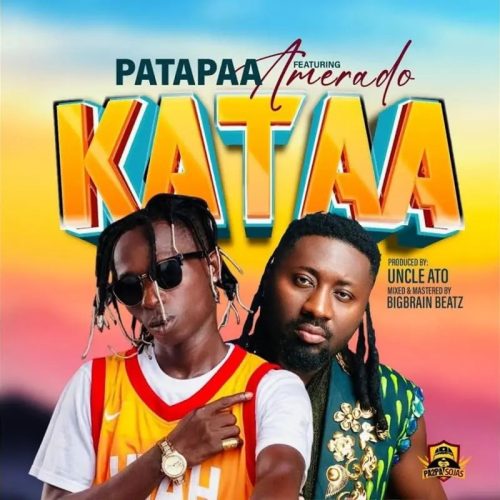 Patapaa – Kataa Ft Amerado