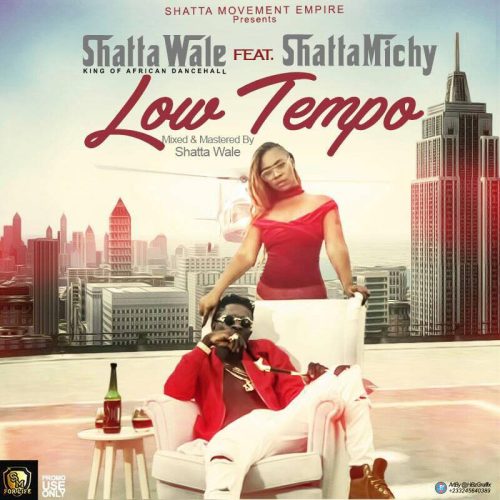 Shatta Wale – Low Tempo ft Shatta Michy (Prod By MoneyBeatz)