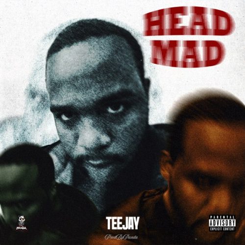 Teejay – Head Mad Ft ProdByPanda