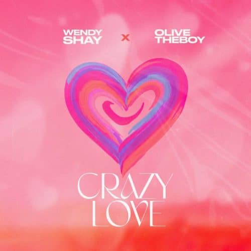 Wendy Shay – Crazy Love Ft Olivetheboy 1 Wendy Shay – Crazy Love Ft Olivetheboy