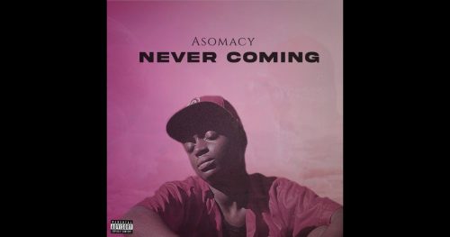 Asomacy – Never Coming