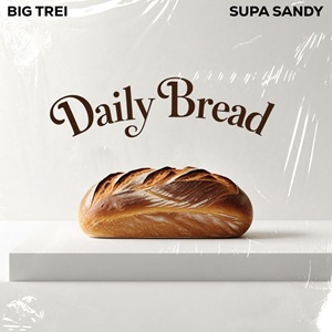 Big Trei & Supa Sandy – Daily Bread