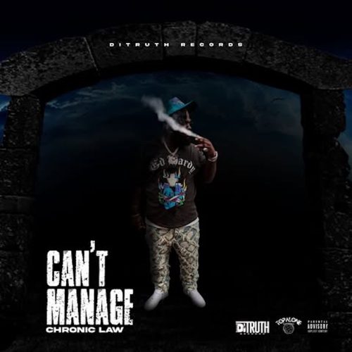 Chronic Law – Can’t Manage Ft DiTRUTH