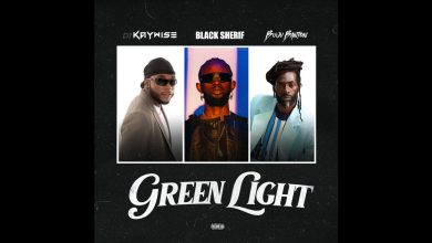 DJ Kaywise – Green Light Ft. Black Sherif & Buju Banton
