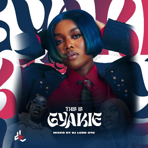 DJ Lord OTB – This Is Gyakie