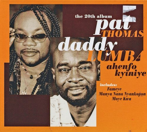 Daddy Lumba Ft Pat Thomas – Ahenfo Kyiniye