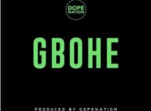 DopeNation – Gbohe