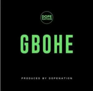 DopeNation – Gbohe 1 DopeNation – Gbohe