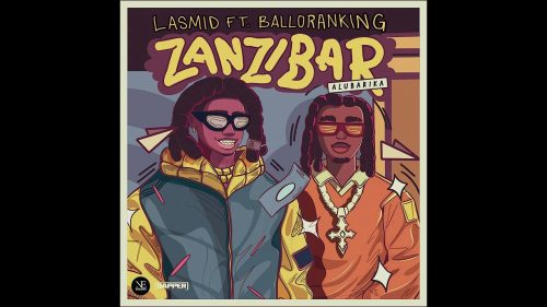 Lasmid – Zanzibar (Alubarika) Ft Balloranking