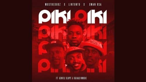 Lintonto Ft Xman RSA x Mustbeduz x Gentle Slope - Piki Piki