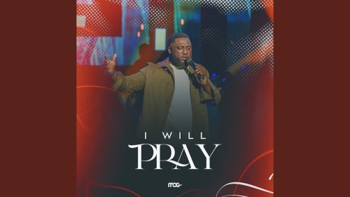 MOGMUSIC – I Will Pray