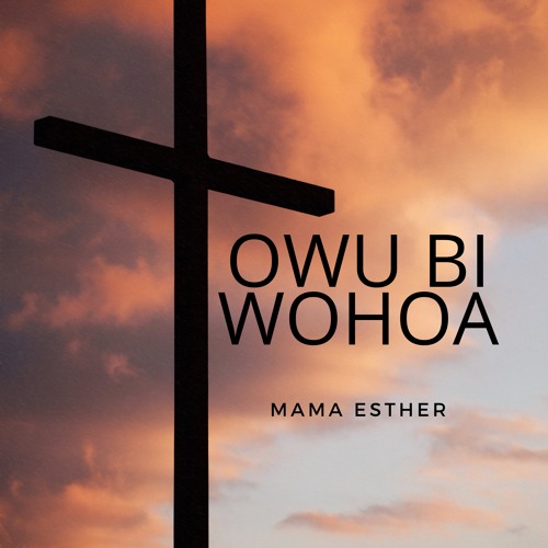 Mama Esther – Nyame Mfa Wo Nsie