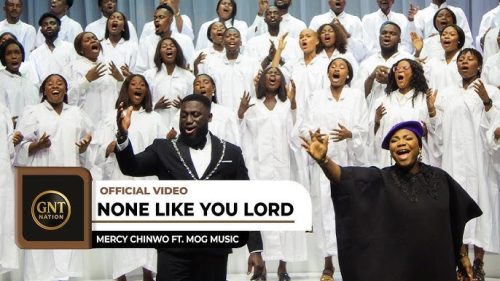 Mercy Chinwo - None Like You Lord Ft MOGmusic