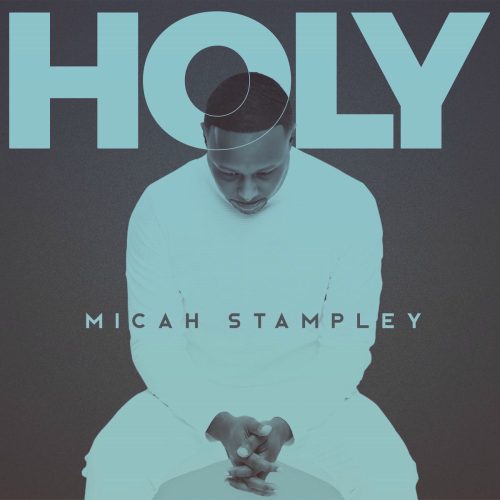 Micah Stampley – Holy