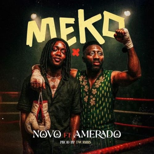 Novo – Meko Ft Amerado