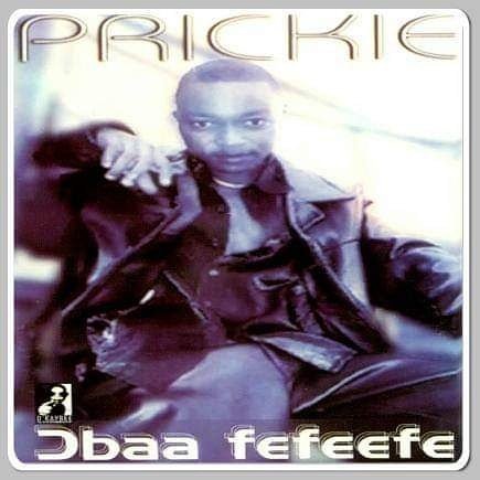 Prickie Yhardhey – Obaa Fefeefe