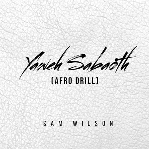 Sam Wilson – Yaweh Sabaoth