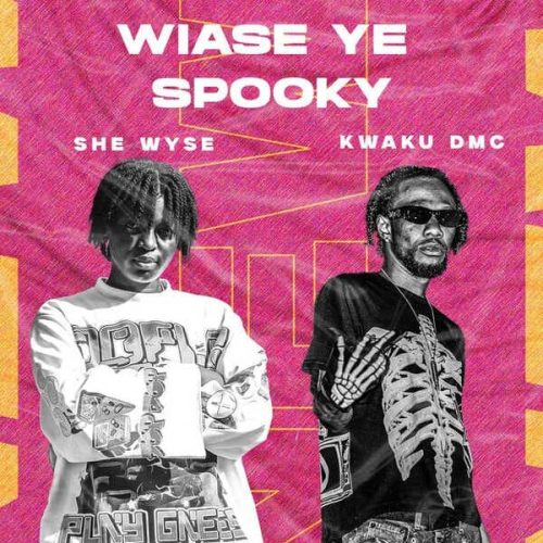She Wyse – Wiase Ye Spooky Ft Kwaku DMC