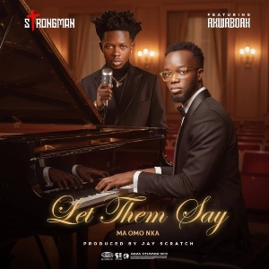 Strongman – Let Them Say Ft Akwaboah