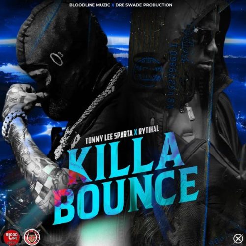 Tommy Lee Sparta – Killa Bounce Ft. Rytikal