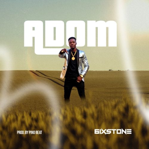 6ixstones – Adom