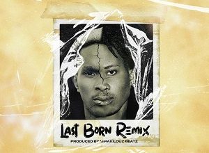 Baba Tundey – Last Born (Remix) Ft Holyrina 5 Baba Tundey – Last Born (Remix) Ft Holyrina