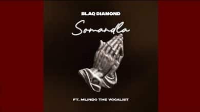 Blaq Diamond - SOMANDLA Ft Mlindo The Vocalist