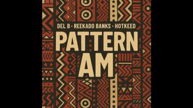 Del B - Pattern Am Ft Reekado Banks & Hotkeed 29 Del B - Pattern Am Ft Reekado Banks & Hotkeed