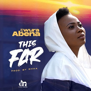 Ewura Abena – This Far