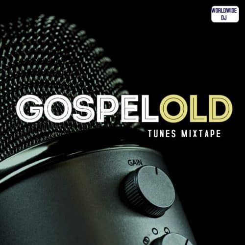 Gospel Old Tunes Mixtape By DJ Bulletworldwide