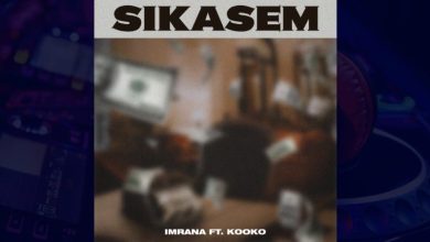 Imrana Ft Kooko - Sikasem 4 Imrana Ft Kooko - Sikasem