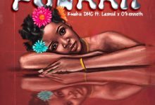 Kwaku DMC – Fowaah Ft Lasmid & O’Kenneth