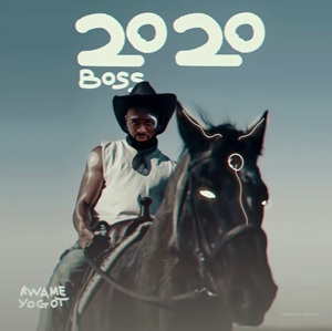 Kwame Yogot – 2020 (Boss)