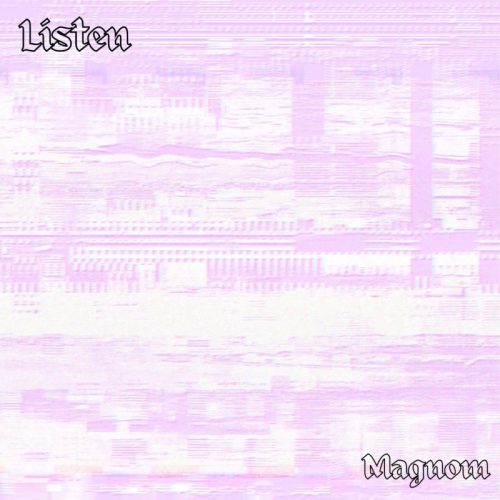 Magnom – Listen (Prod. by Jor’dan)