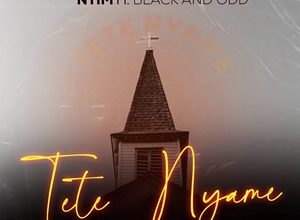 Ntim – Tete Nyame Ft Black And Odd