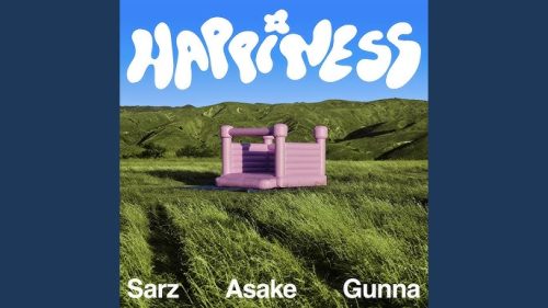 Sarz - Happiness Ft Gunna x Asake
