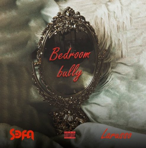 Sefa – Bedroom Bully Ft Larusso