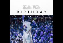 Shatta Wale - Birthday