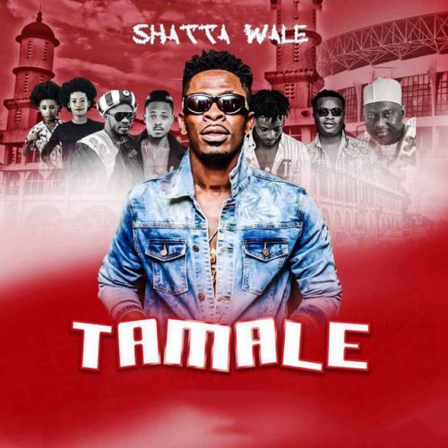 Shatta Wale - Tamale