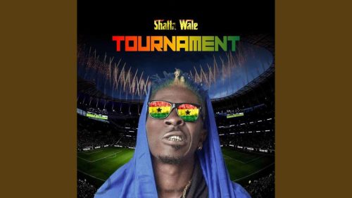Shatta Wale - Tournament (Ghana Black Stars Remix)