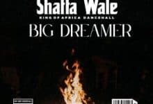 Shatta Wale – Big Dreamer
