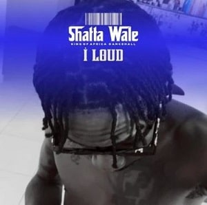 Shatta Wale – I Loud