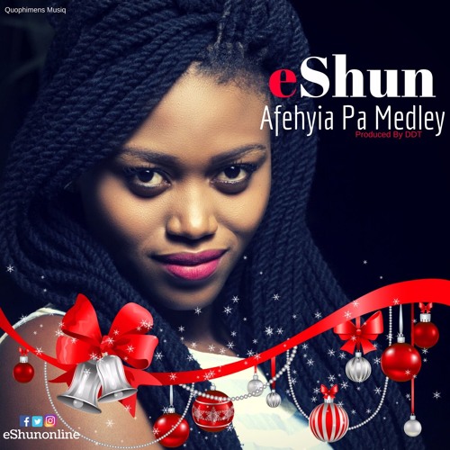 eShun – Afehyia Pa Medley (Prod By DDT)